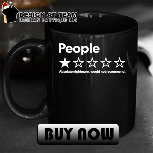 People one star voting absolute nightmare would not recommend shirt