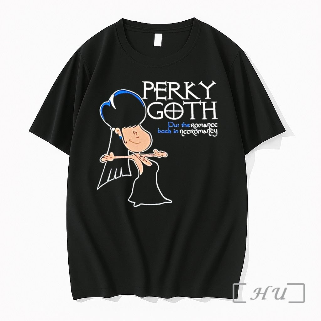 Perky Goth Put The Romance Back In Necromancy Tshirts Sweater Hoodie Jpg