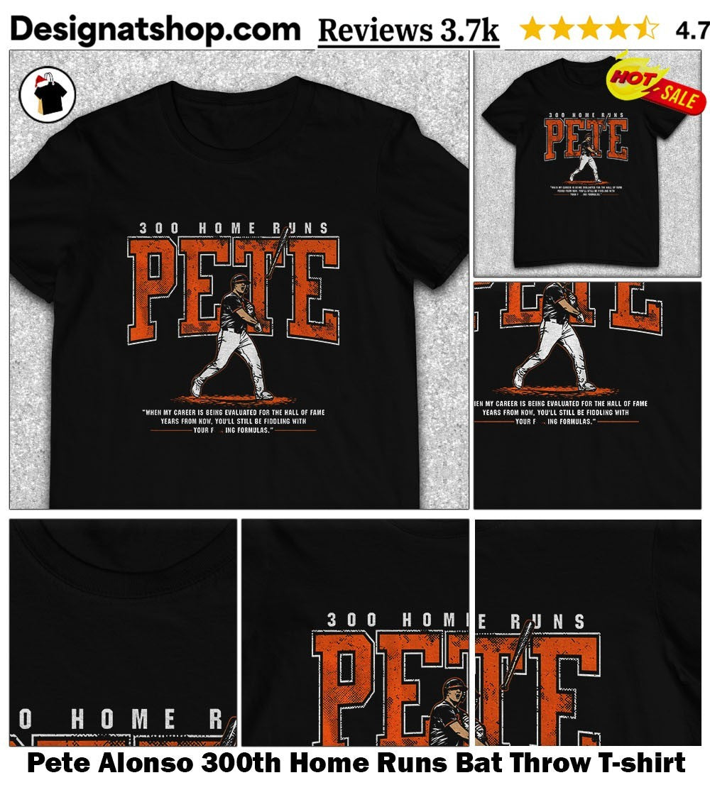 Pete Alonso 300th Home Runs Bat Throw shirt