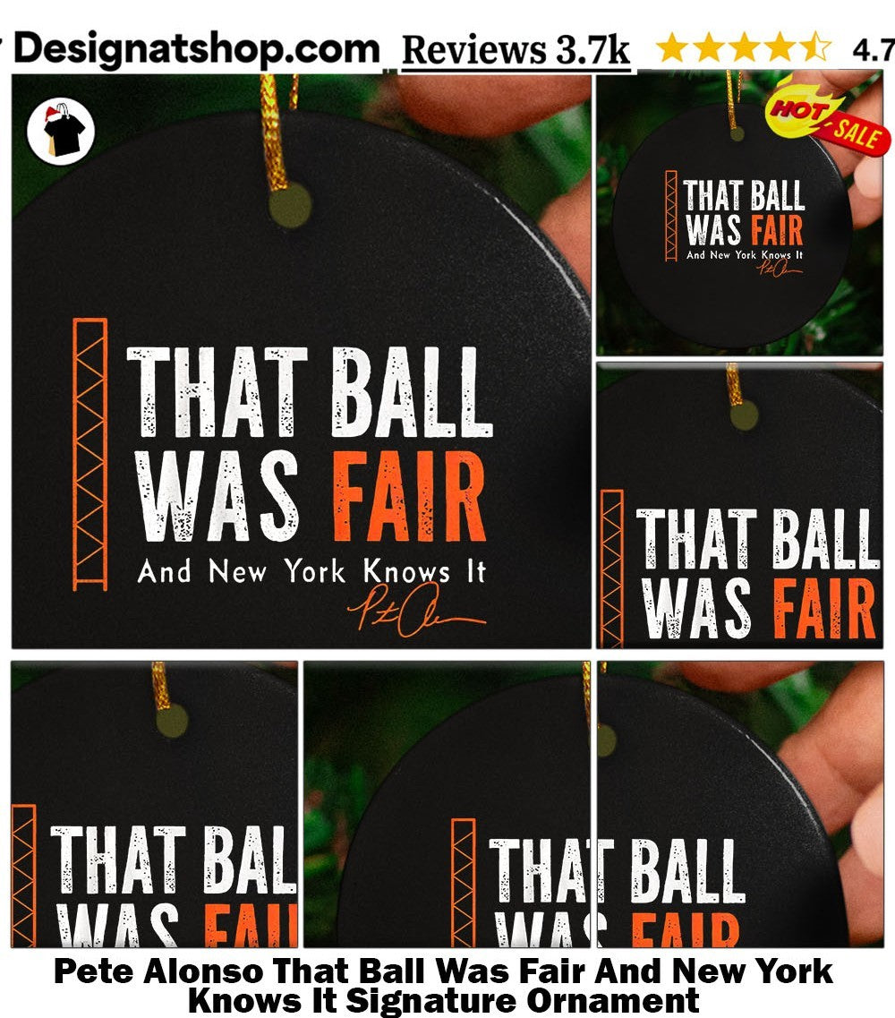 Pete Alonso That Ball Was Fair And New York Knows It Signature shirt