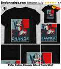 Peter Cullen Change Into A Truck Shirt