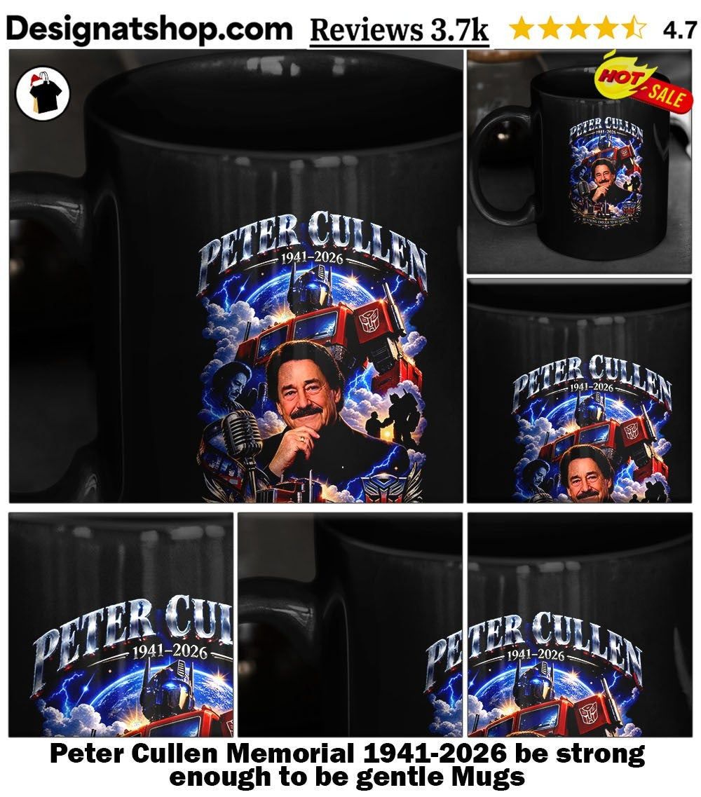 Peter Cullen Memorial 1941-2026 be strong enough to be gentle shirt