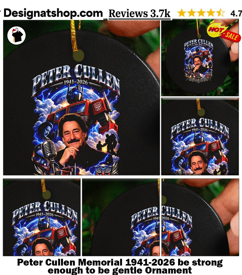 Peter Cullen Memorial 1941-2026 be strong enough to be gentle shirt