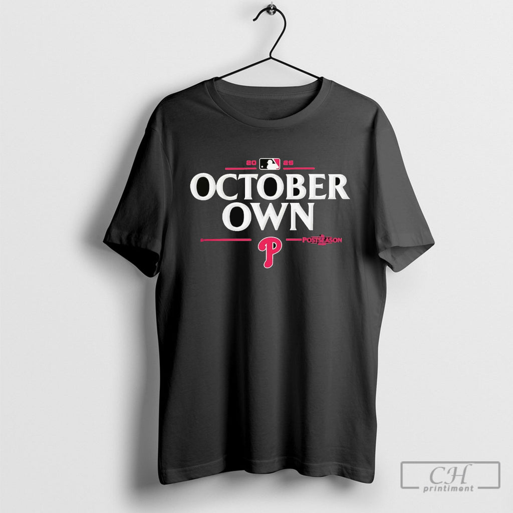 Philadelphia Phillies 2025 Mlb Postseason Own October Shirt Sweater