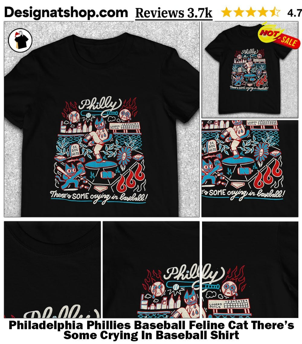 Philadelphia Phillies Baseball Feline Cat There’s Some Crying In Baseball Shirt
