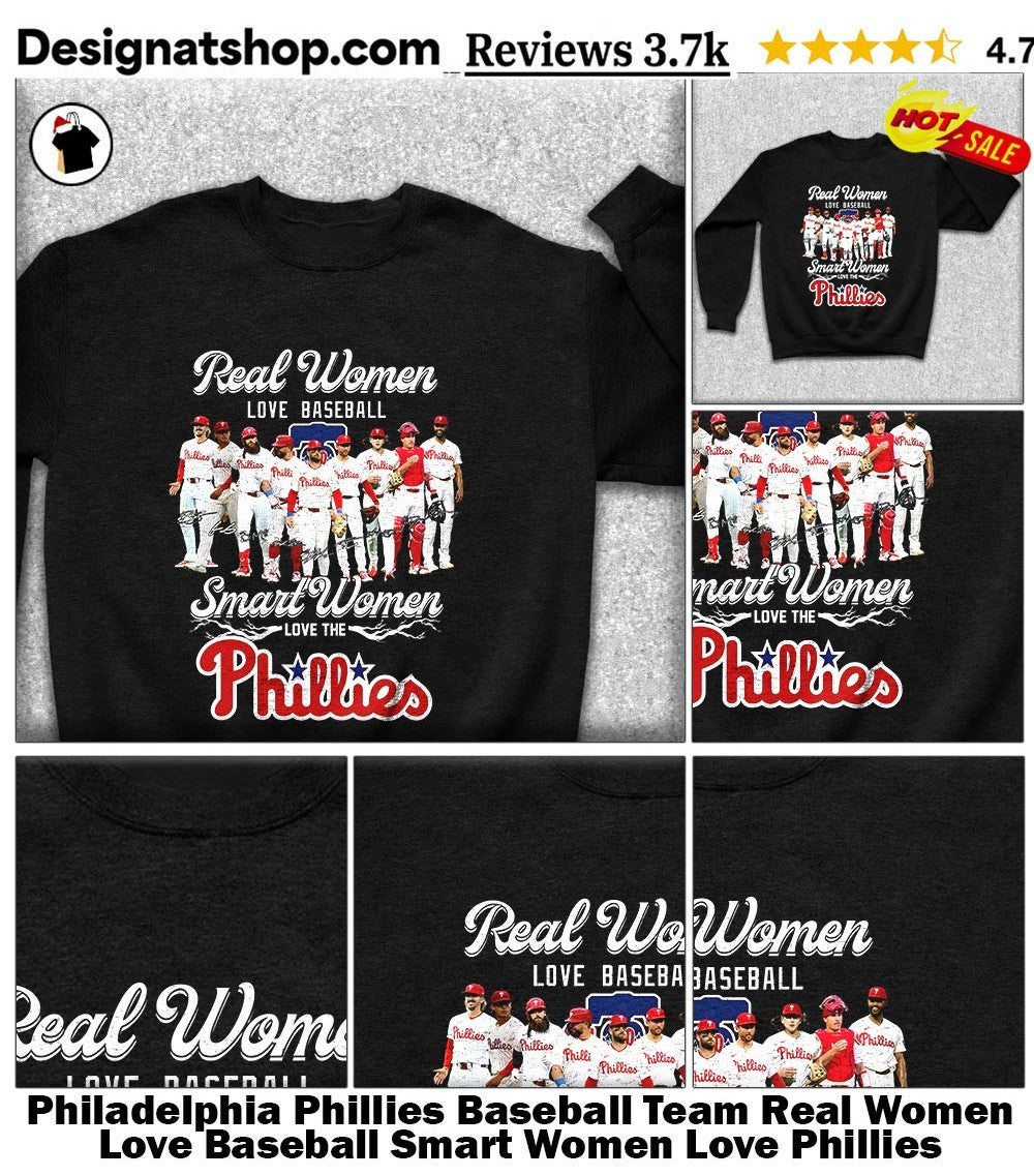 Philadelphia Phillies Baseball Team Real Women Love Baseball Smart Women Love Phillies signature shirt