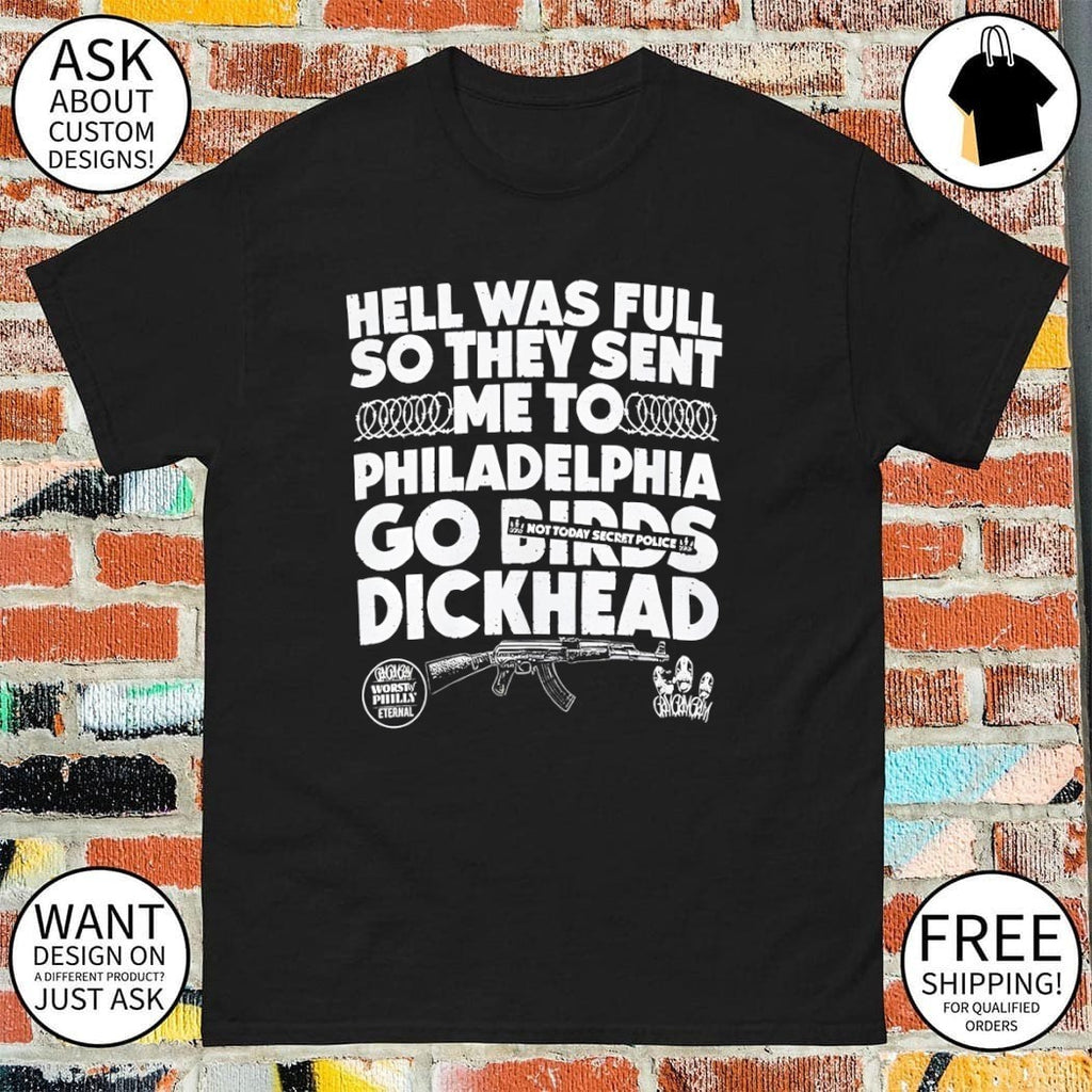 Philadelphia Sports Hell Was Full So They Sent Me To Go Birds Shirt