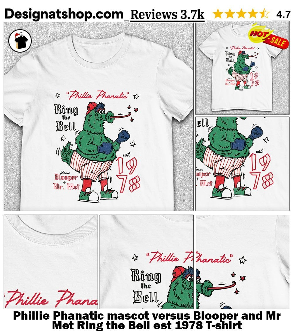 Phillie Phanatic mascot versus Blooper and Mr Met Ring the Bell est 1978 shirt
