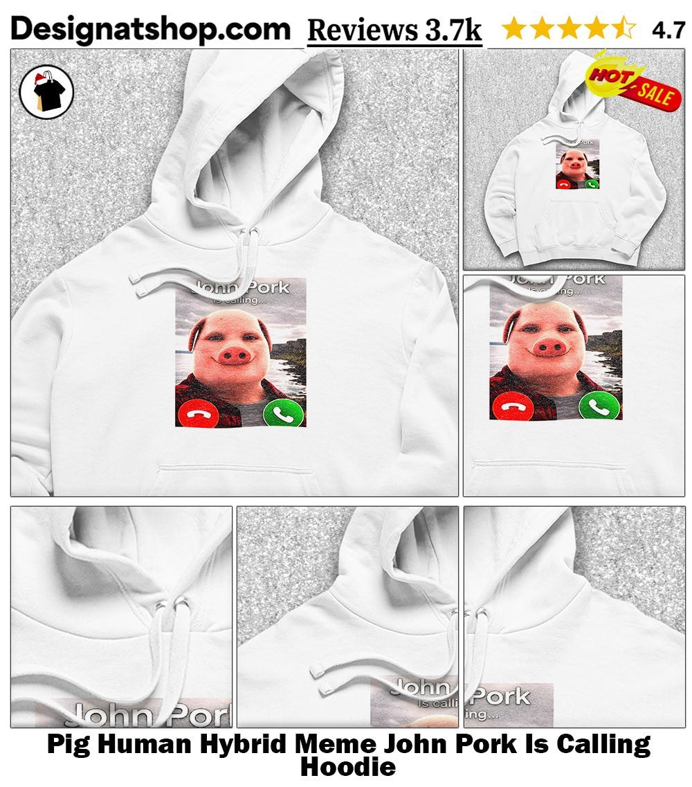 Pig Human Hybrid Meme John Pork Is Calling shirt