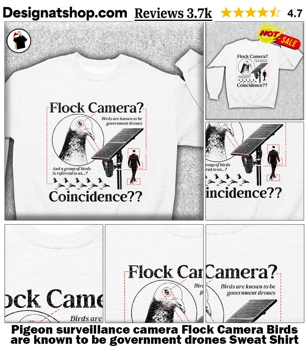 Pigeon surveillance camera Flock Camera Birds are known to be government drones shirt