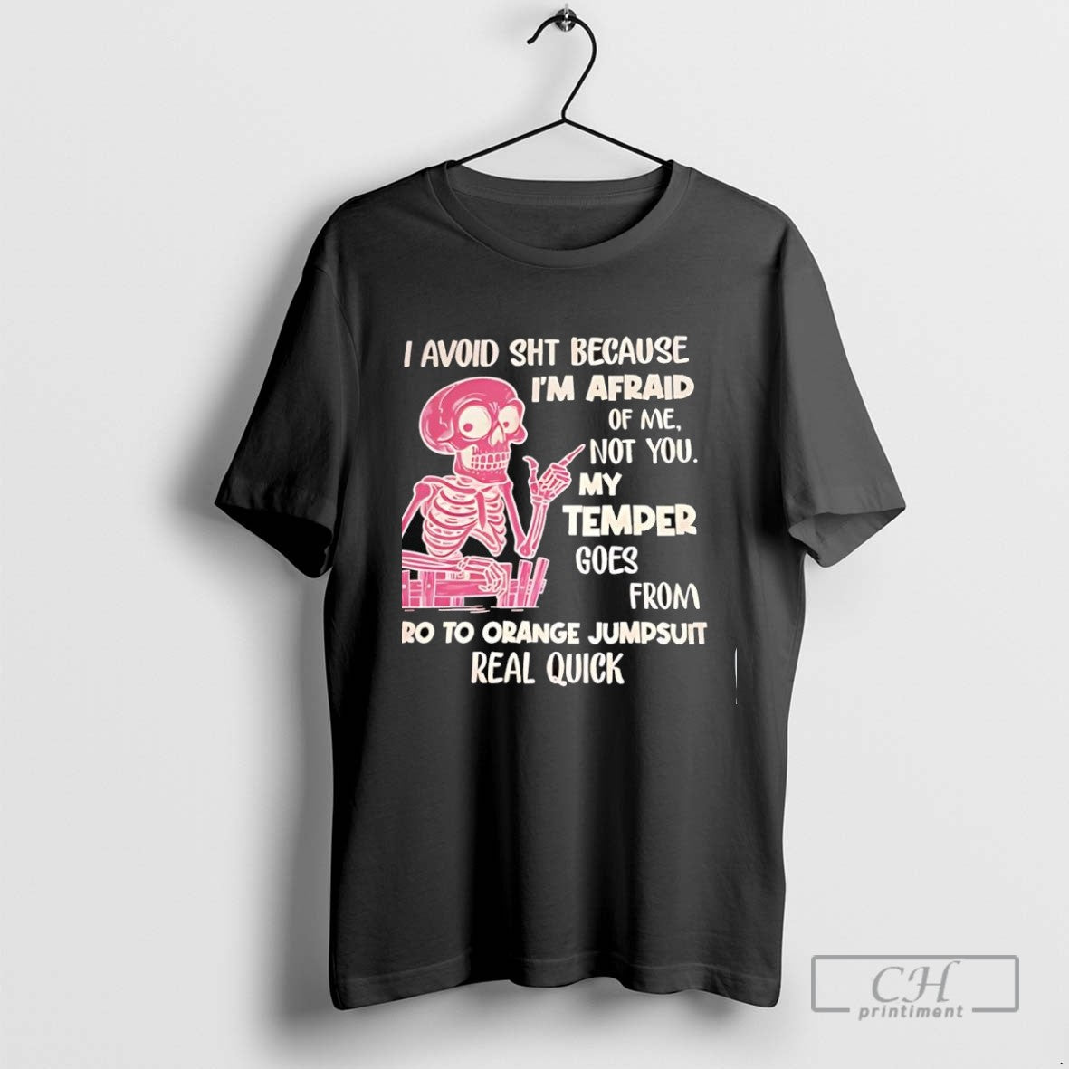 Pink Skeleton I Avoid Sht Because Im Afraid Of Me Not You My Temper Goes