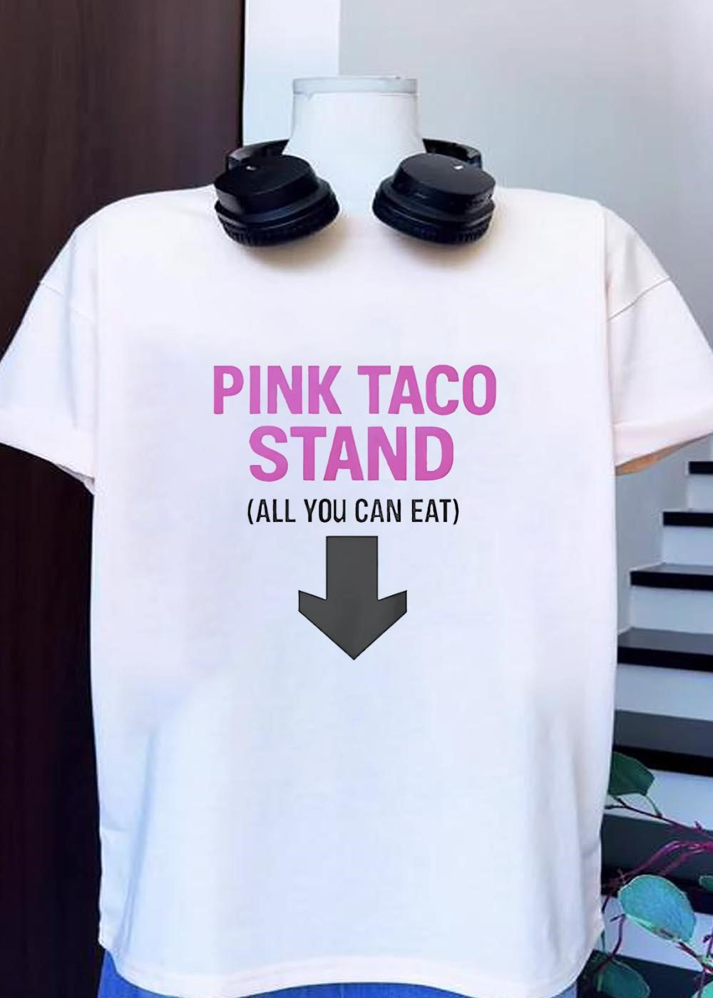 Pink Taco Stand All You Can Eat Down Arrow T-Shirt