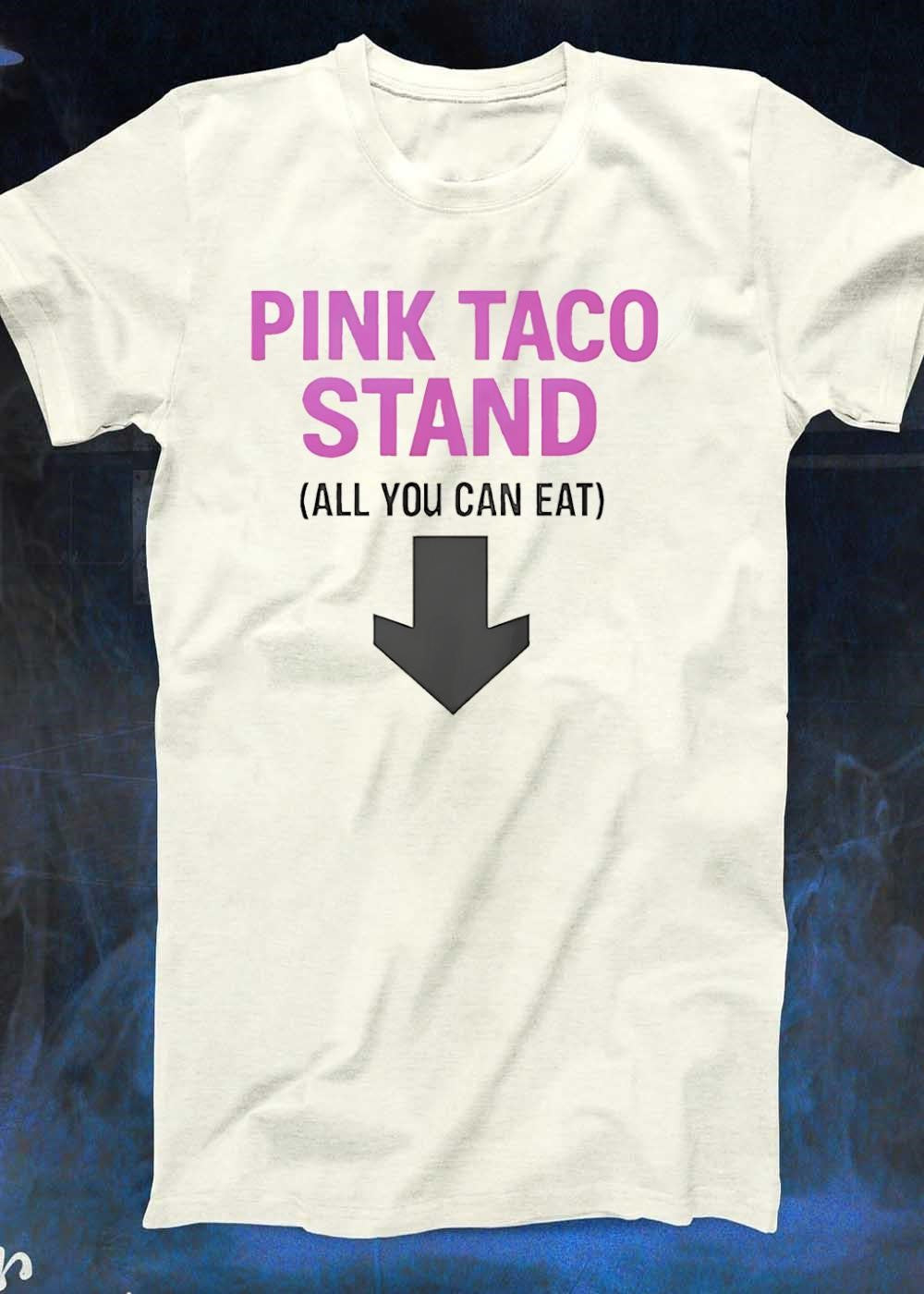 Pink Taco Stand All You Can Eat Down Arrow T-Shirt