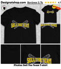 Pirates Sell The Team shirt