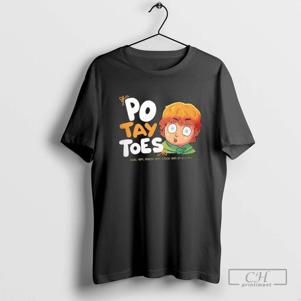 Po Tay Toes Boil Em Mash Em Stick Em In A Stew