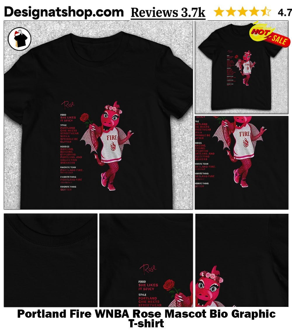 Portland Fire WNBA Rose Mascot Bio Graphic shirt