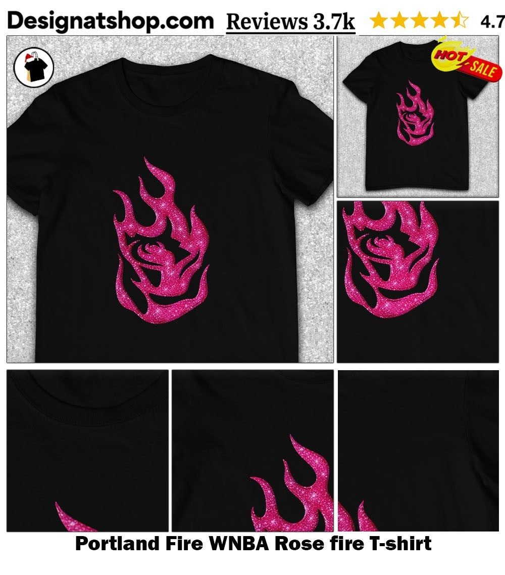 Portland Fire WNBA Rose fire shirt