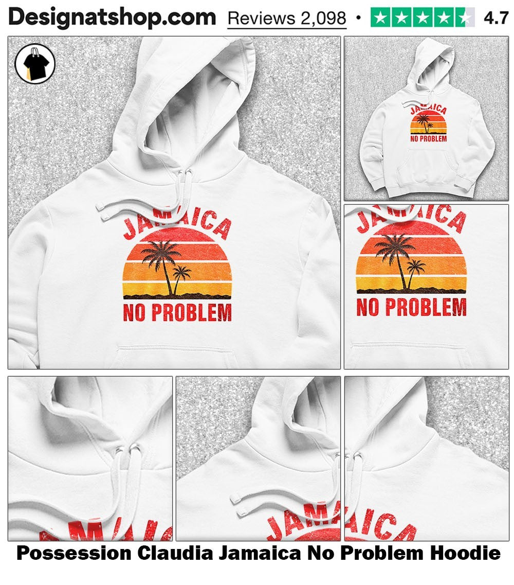 Possession Claudia Jamaica No Problem shirt
