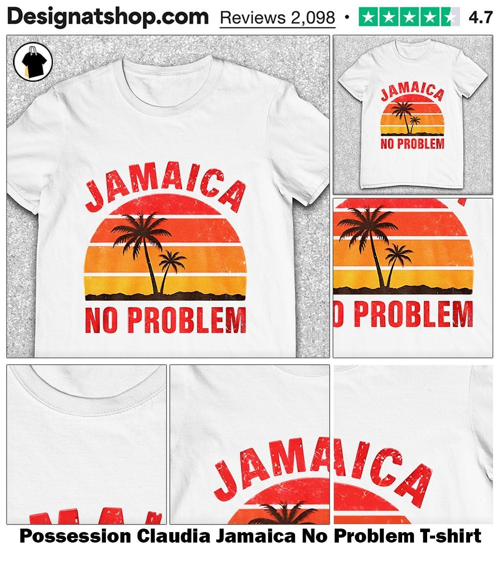 Possession Claudia Jamaica No Problem shirt