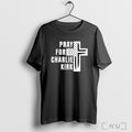 Pray For Charlie Kirk Retro T Shirt