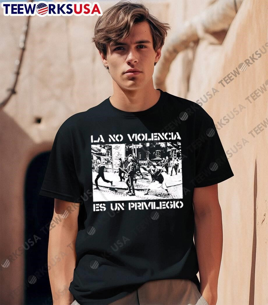 Premium La No Violencia Es Un Privilegio Protest Scene Stencil Art shirt