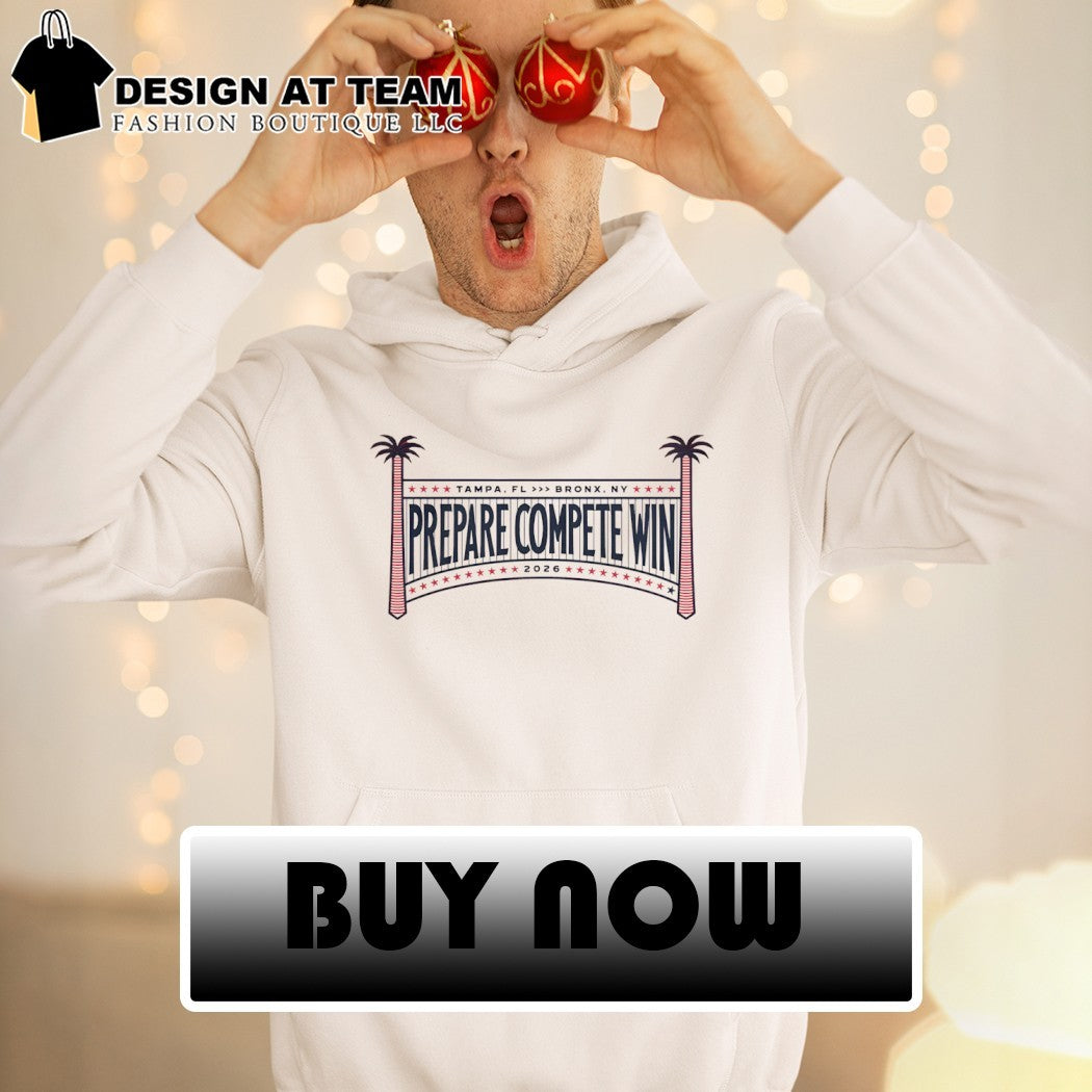 Prepare Compete Win 2026 New York Yankees shirt