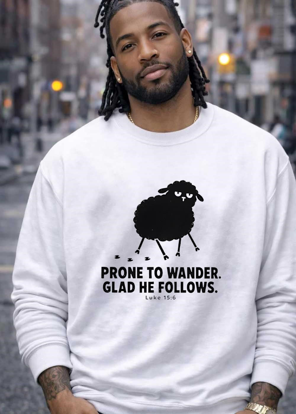 Prone to Wander Glad He Follows Luke 15 6 Black Sheep T-Shirt