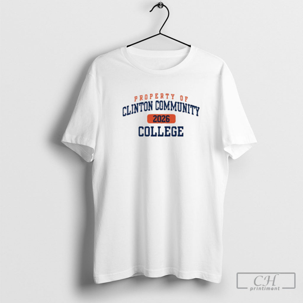Property Of Clinton Community 2026 College Shirt Sweater