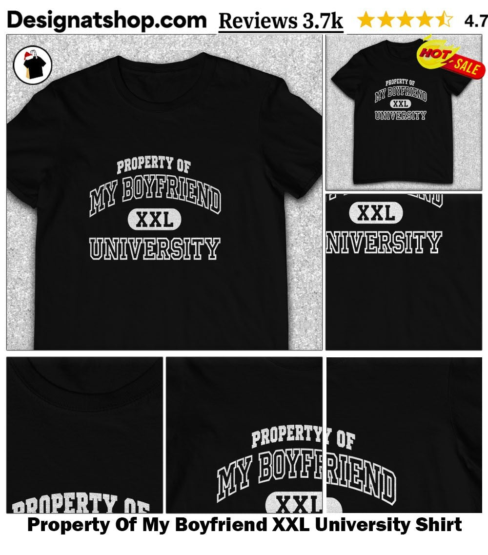 Property Of My Boyfriend XXL University Shirt