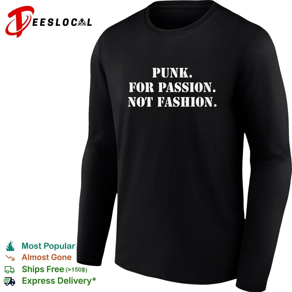 Punk for passion not fashion shirt