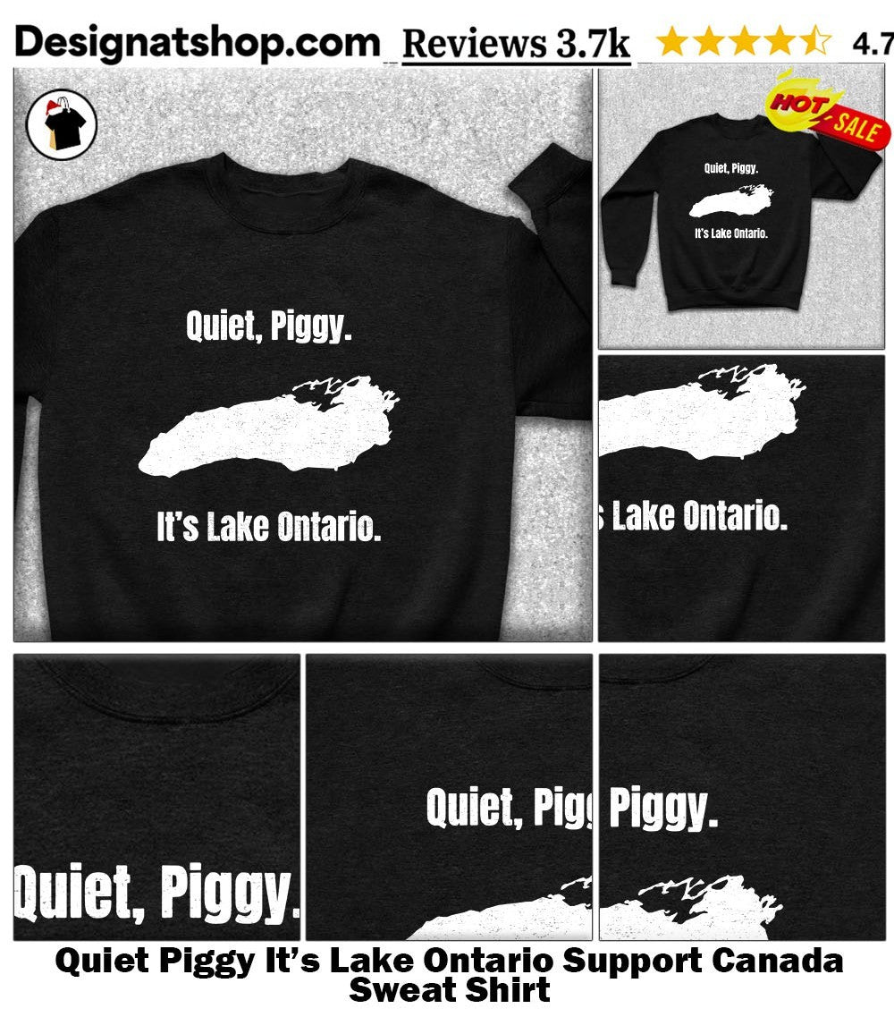 Quiet Piggy It’s Lake Ontario Support Canada shirt