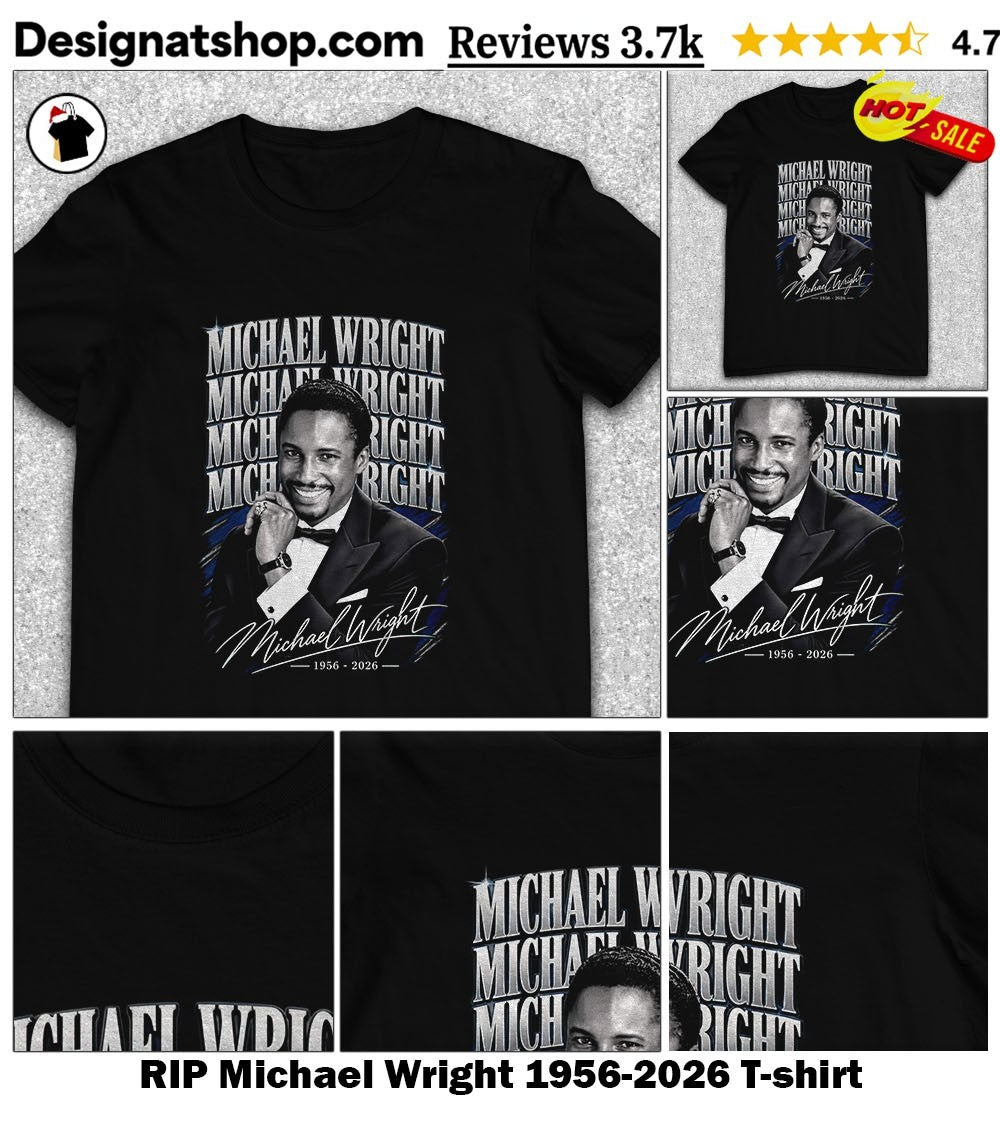 RIP Michael Wright 1956-2026 shirt