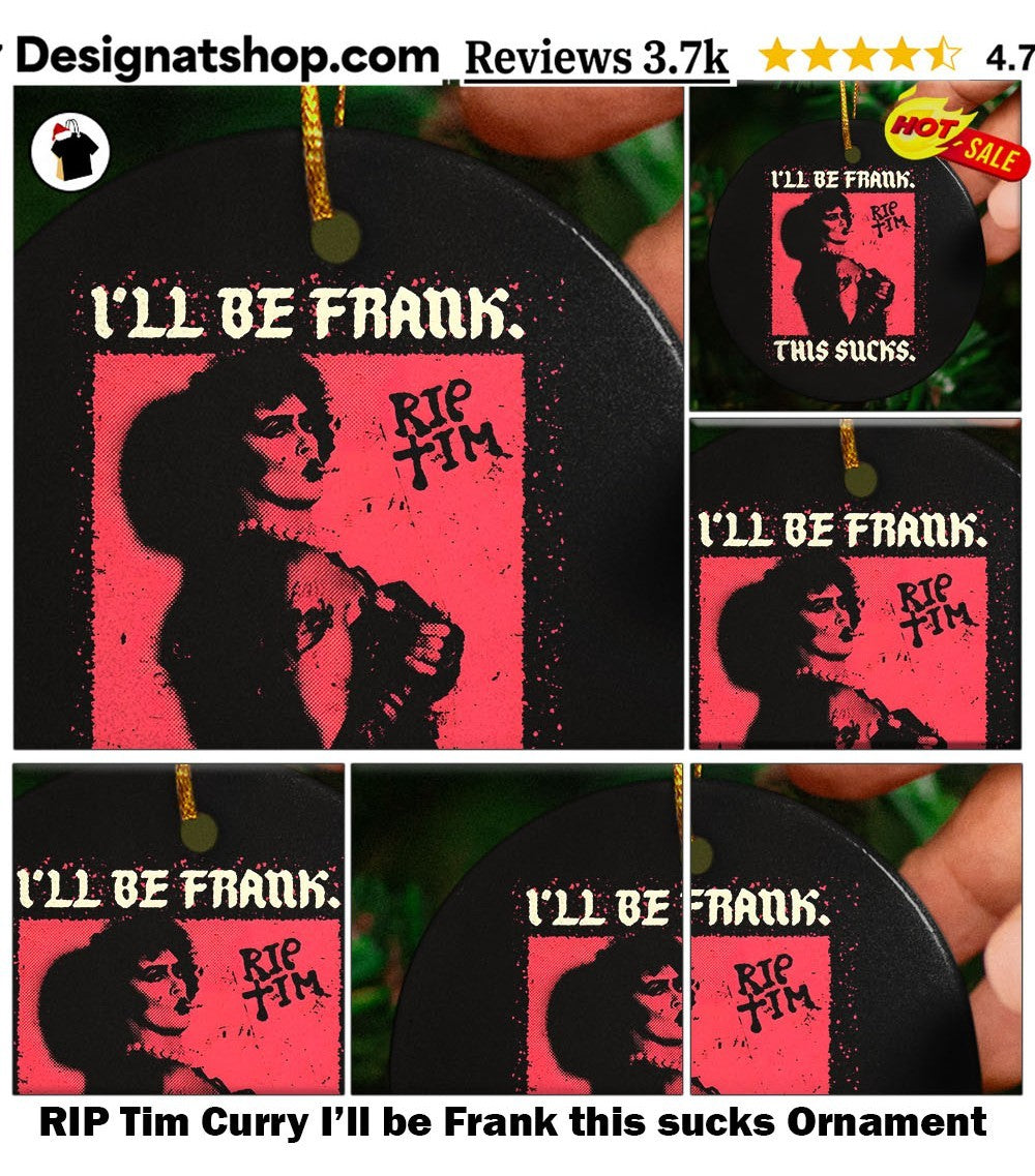 RIP Tim Curry I’ll be Frank this sucks shirt