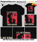 RIP Tim Curry I’ll be Frank this sucks shirt