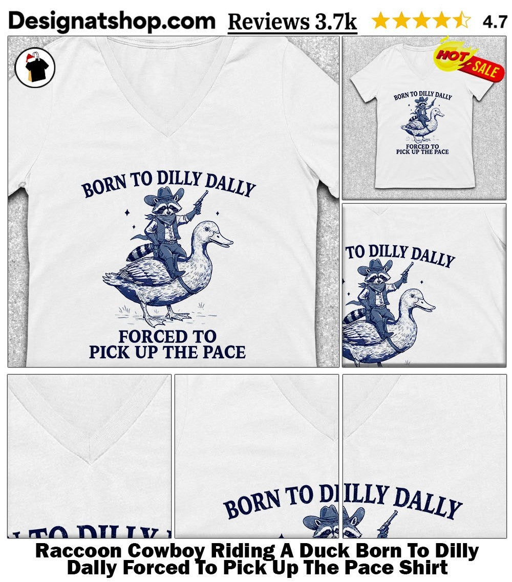Raccoon Cowboy Riding A Duck Born To Dilly Dally Forced To Pick Up The Pace Shirt