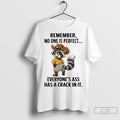 Raccoon Cowboy Remember No One Is Perfect Everyones Ass Has A Crack In It
