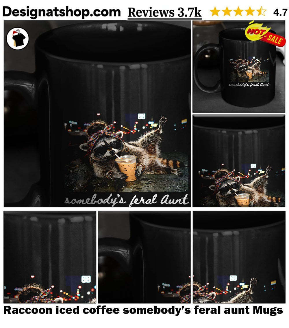 Raccoon iced coffee somebody’s feral aunt shirt