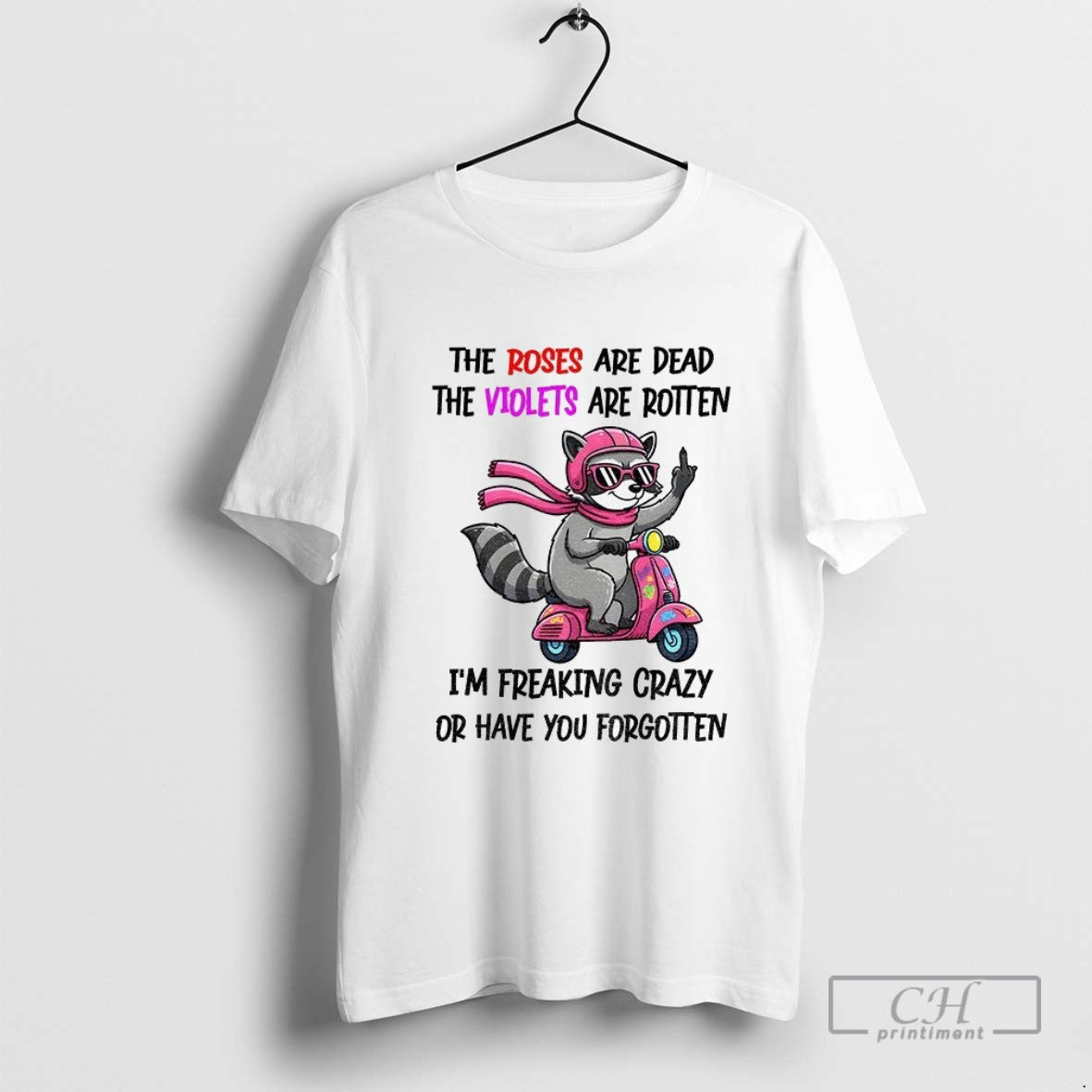 Raccoon Middle Finger The Roses Are Dead The Violets Are Rotten Im Freaking Crazy Or