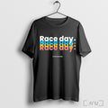 Raceday Is The Best Day T Shirt