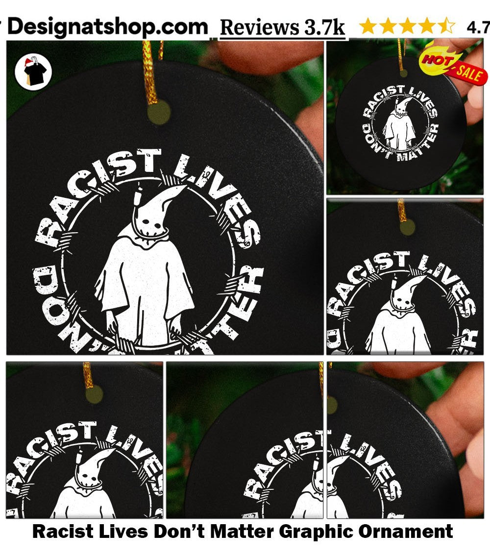 Racist Lives Don’t Matter Graphic shirt