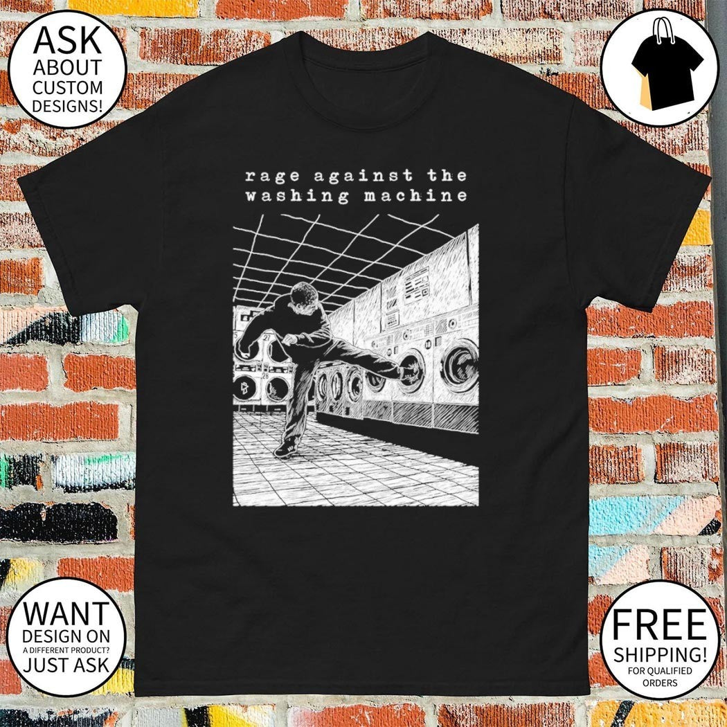 Rage against the washing machine shirt