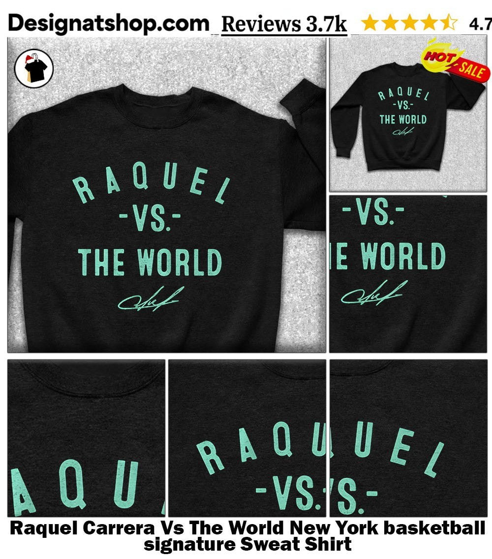 Raquel Carrera Vs The World New York basketball signature shirt