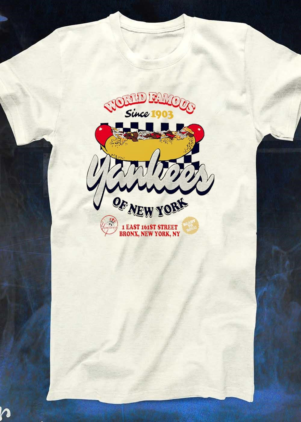 Ready to Roll 1 East 161st Street Bronx New York Ny World Famous Since 1903 Yankees T-Shirt