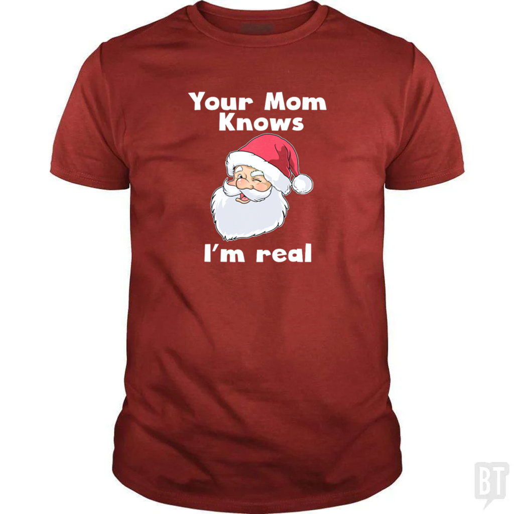 Your Mom Knows I'm Real