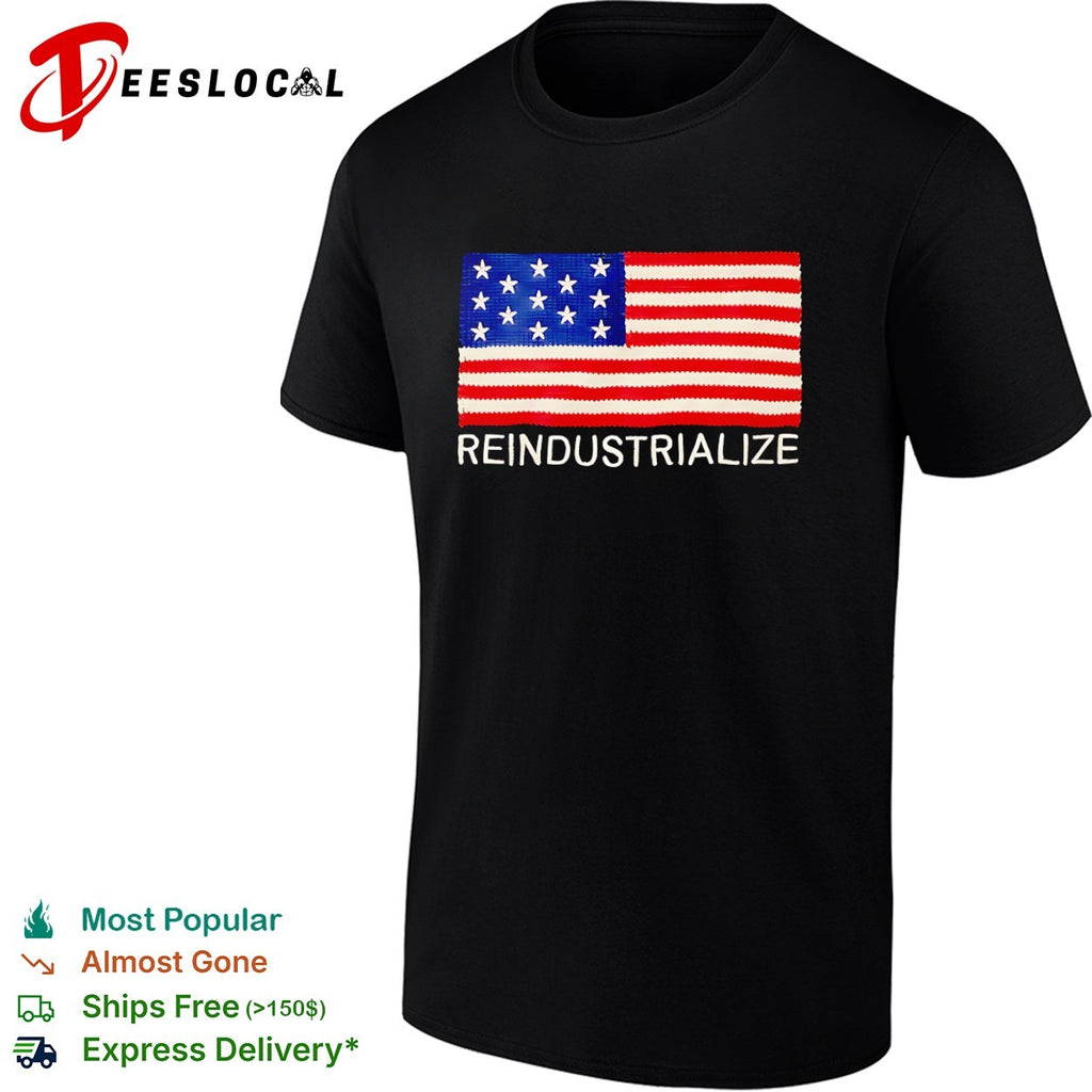 Reindustrialize United States Flag shirt