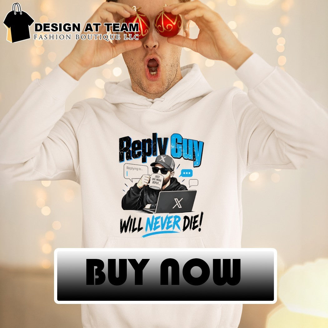 Reply Guy X Will Never Die Shirt