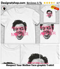 Respect Your Mother face graphic shirt