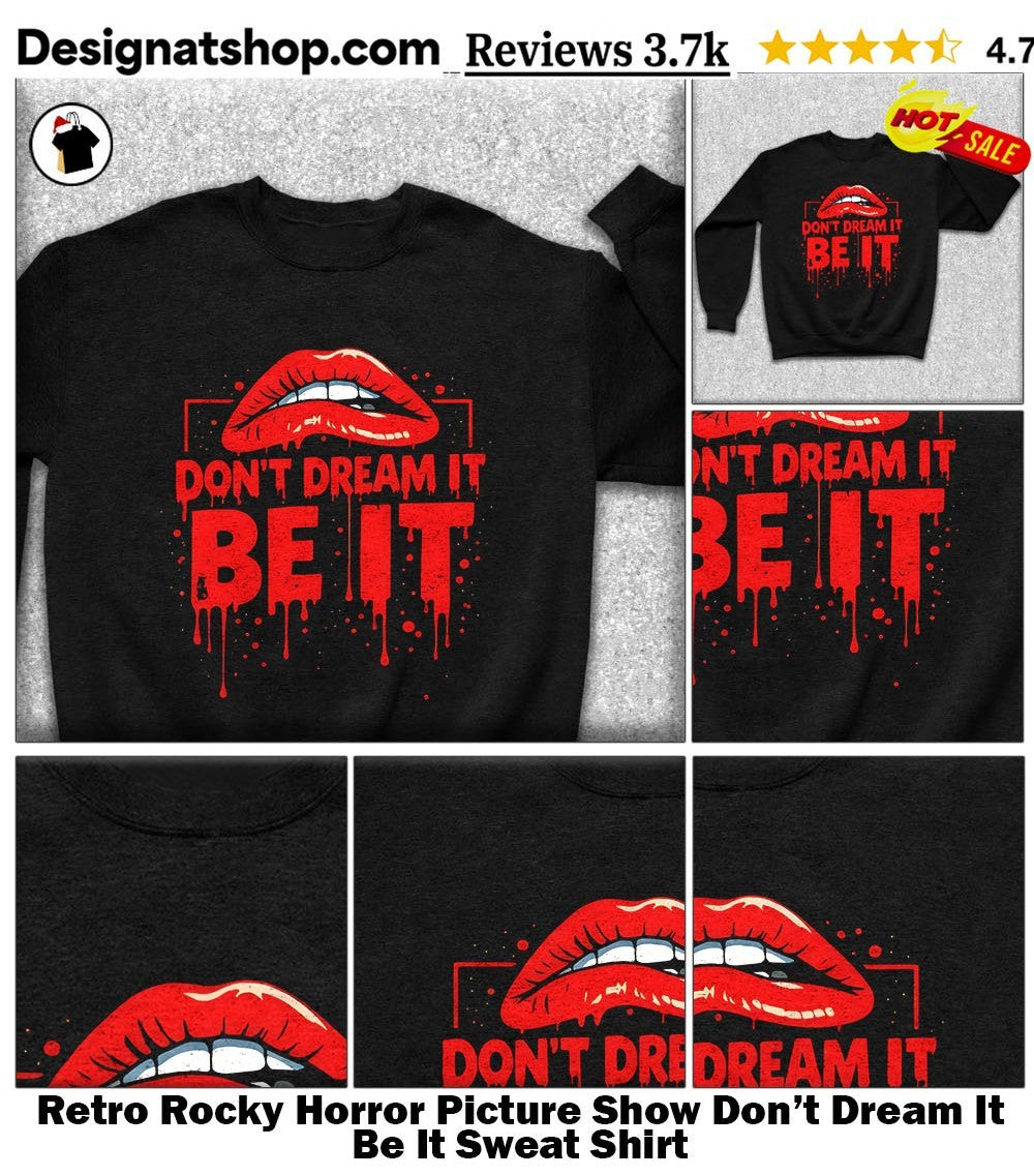 Retro Rocky Horror Picture Show Don’t Dream It Be It shirt