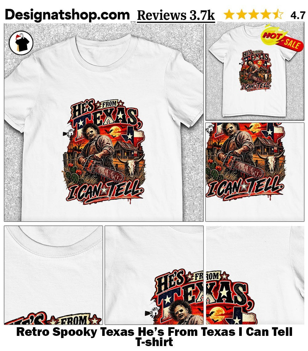 Retro Spooky Texas He’s From Texas I Can Tell shirt