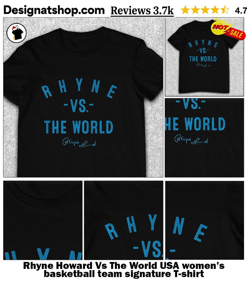 Rhyne Howard Vs The World USA women’s basketball team signature shirt